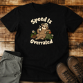 Speed Is Overrated Unisex T-shirt